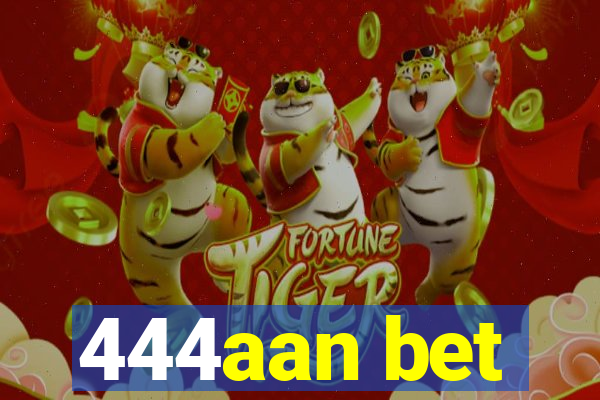 444aan bet